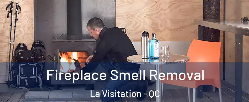  Fireplace Smell Removal La Visitation - QC