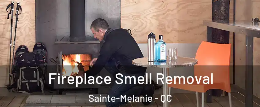  Fireplace Smell Removal Sainte-Melanie - QC