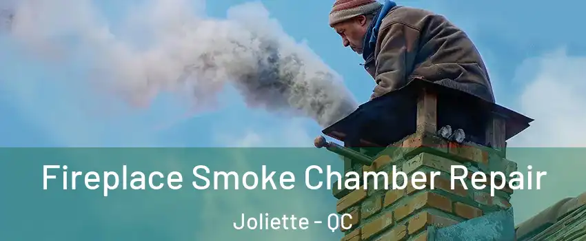  Fireplace Smoke Chamber Repair Joliette - QC