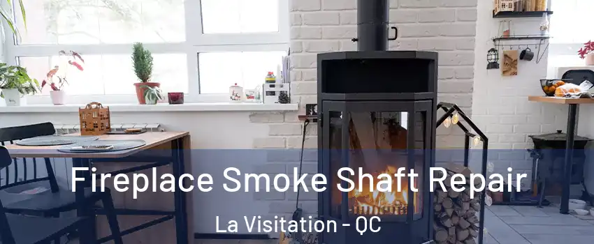  Fireplace Smoke Shaft Repair La Visitation - QC