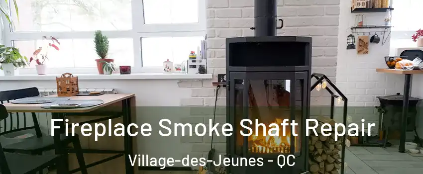  Fireplace Smoke Shaft Repair Village-des-Jeunes - QC