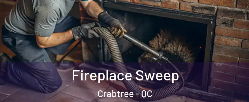  Fireplace Sweep Crabtree - QC