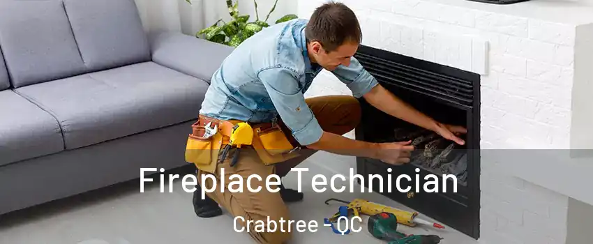 Fireplace Technician Crabtree - QC