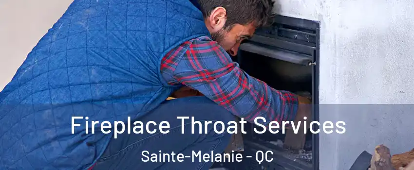  Fireplace Throat Services Sainte-Melanie - QC