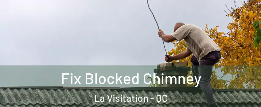  Fix Blocked Chimney La Visitation - QC