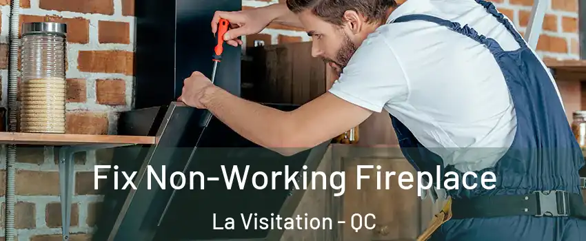  Fix Non-Working Fireplace La Visitation - QC