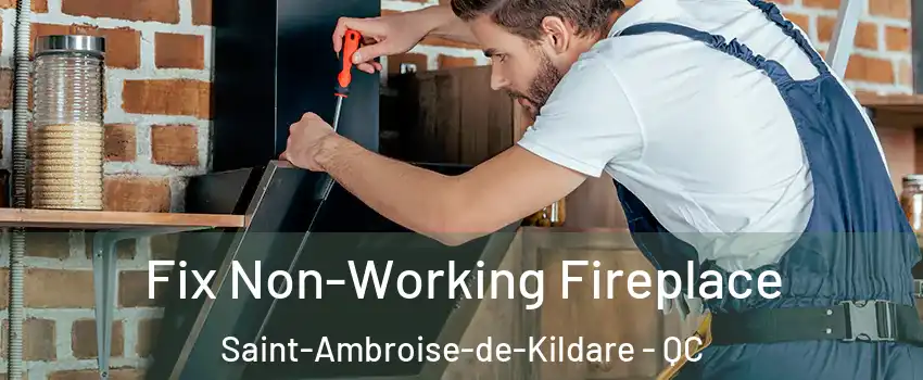  Fix Non-Working Fireplace Saint-Ambroise-de-Kildare - QC