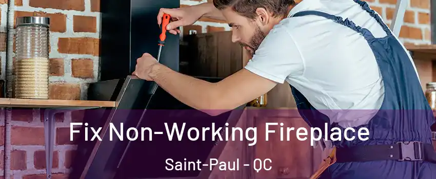 Fix Non-Working Fireplace Saint-Paul - QC