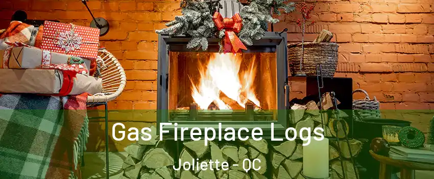  Gas Fireplace Logs Joliette - QC
