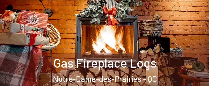  Gas Fireplace Logs Notre-Dame-des-Prairies - QC