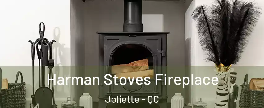  Harman Stoves Fireplace Joliette - QC