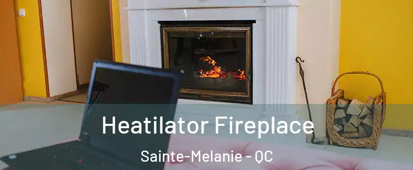  Heatilator Fireplace Sainte-Melanie - QC
