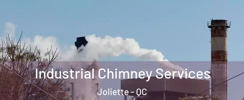  Industrial Chimney Services Joliette - QC
