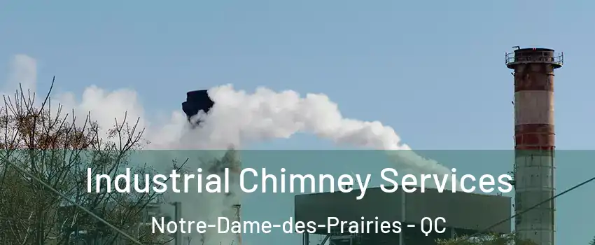  Industrial Chimney Services Notre-Dame-des-Prairies - QC