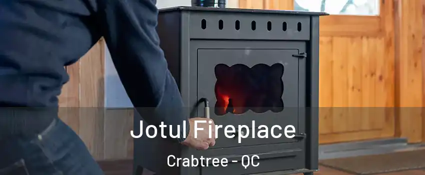  Jotul Fireplace Crabtree - QC
