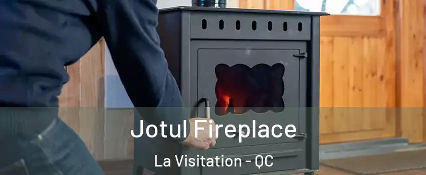  Jotul Fireplace La Visitation - QC