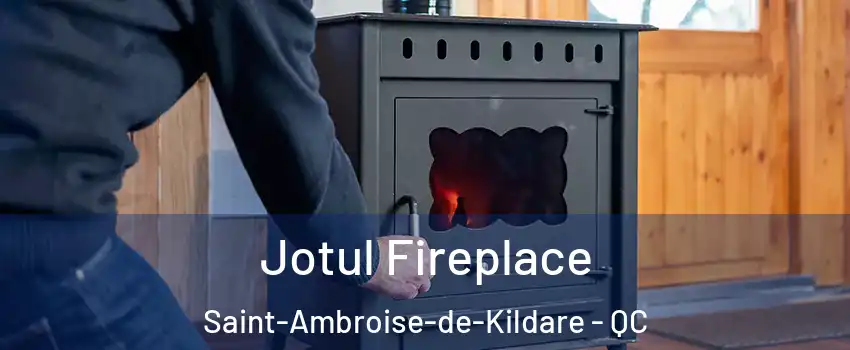  Jotul Fireplace Saint-Ambroise-de-Kildare - QC