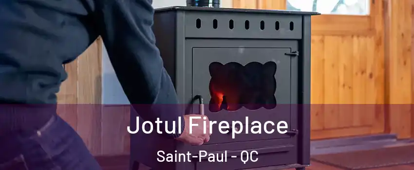  Jotul Fireplace Saint-Paul - QC