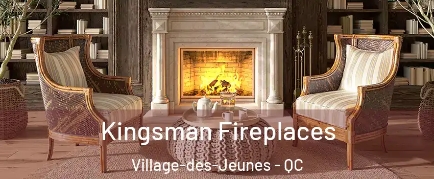  Kingsman Fireplaces Village-des-Jeunes - QC