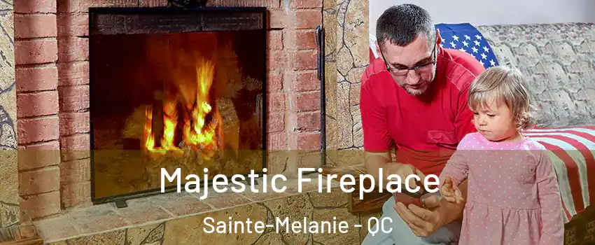  Majestic Fireplace Sainte-Melanie - QC