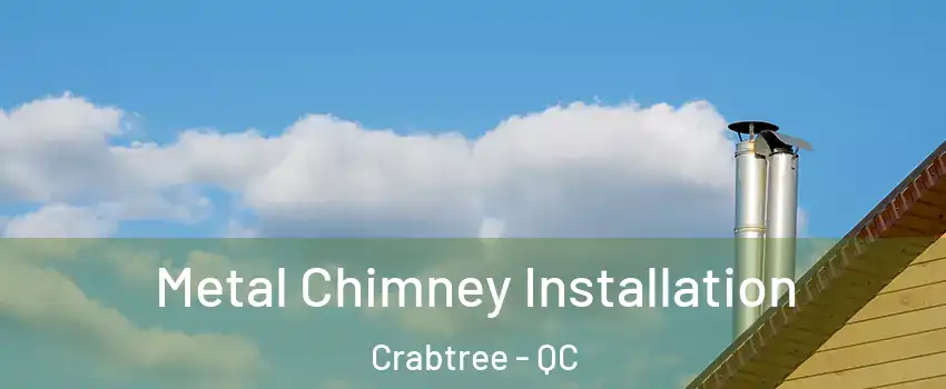  Metal Chimney Installation Crabtree - QC