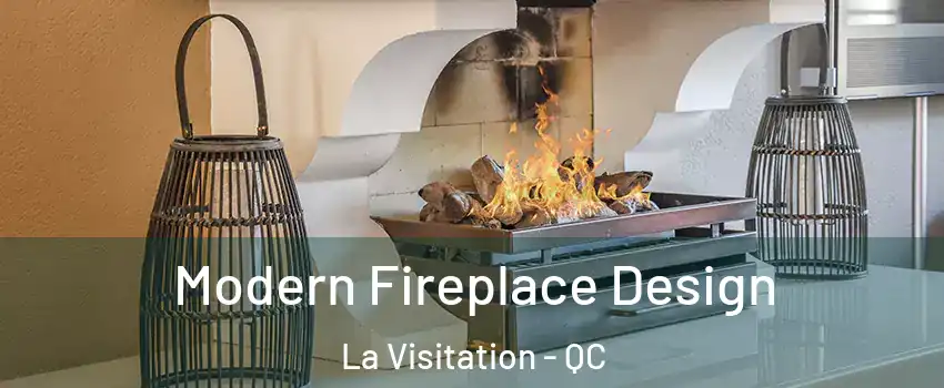  Modern Fireplace Design La Visitation - QC