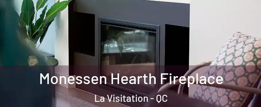  Monessen Hearth Fireplace La Visitation - QC