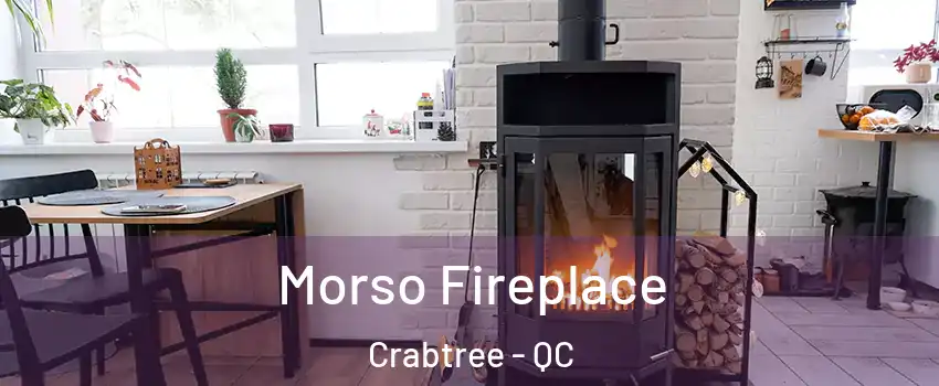  Morso Fireplace Crabtree - QC