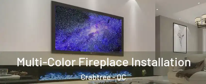  Multi-Color Fireplace Installation Crabtree - QC