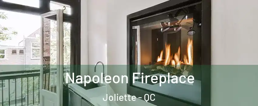  Napoleon Fireplace Joliette - QC