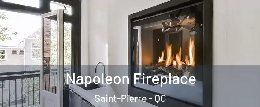  Napoleon Fireplace Saint-Pierre - QC