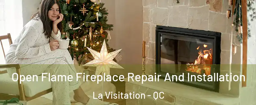  Open Flame Fireplace Repair And Installation La Visitation - QC