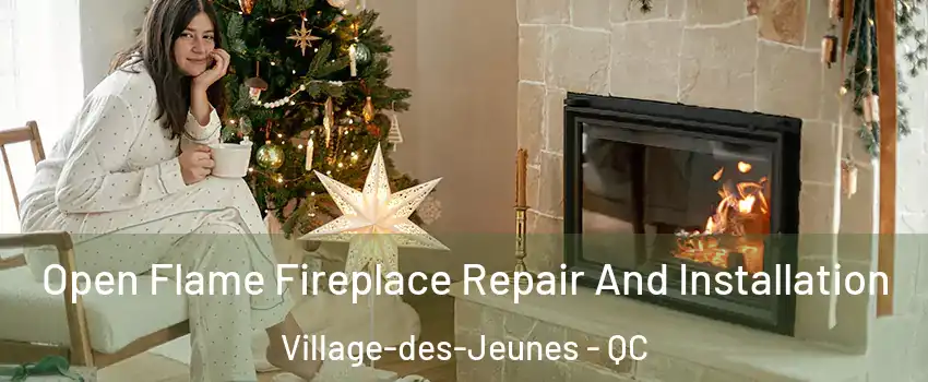  Open Flame Fireplace Repair And Installation Village-des-Jeunes - QC