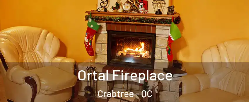 Ortal Fireplace Crabtree - QC