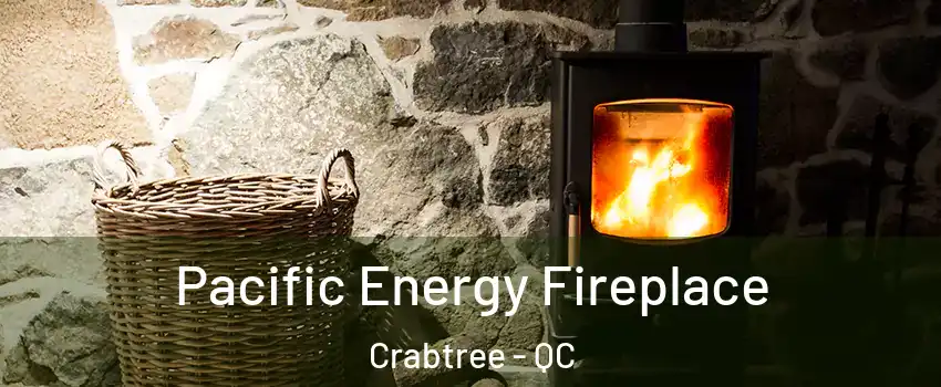  Pacific Energy Fireplace Crabtree - QC