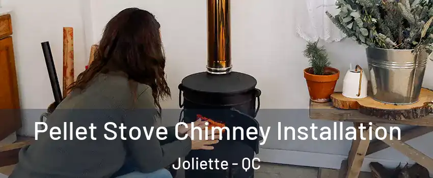  Pellet Stove Chimney Installation Joliette - QC