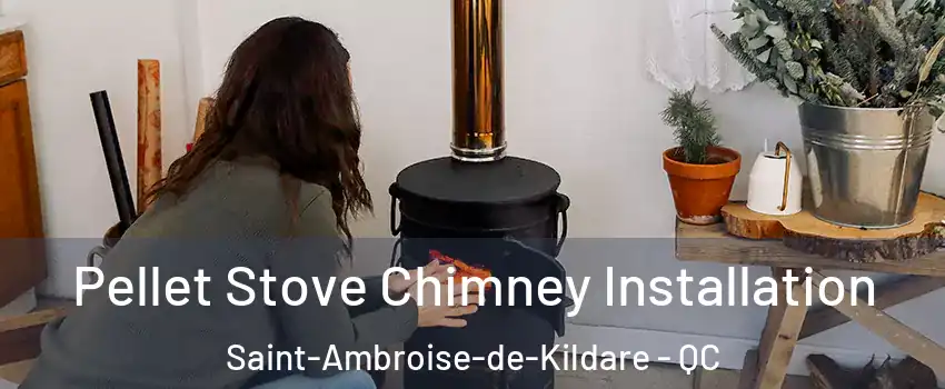  Pellet Stove Chimney Installation Saint-Ambroise-de-Kildare - QC