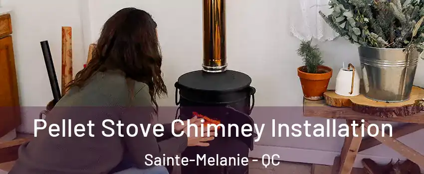  Pellet Stove Chimney Installation Sainte-Melanie - QC