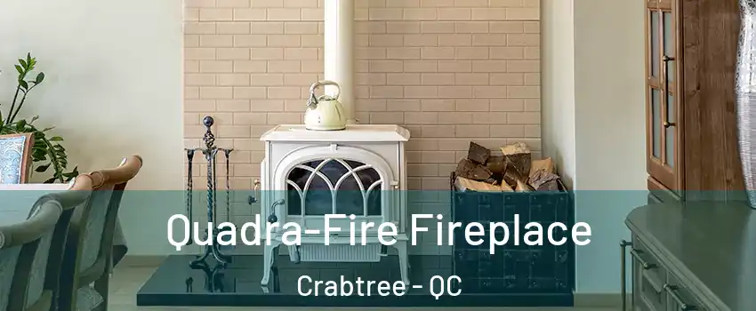  Quadra-Fire Fireplace Crabtree - QC