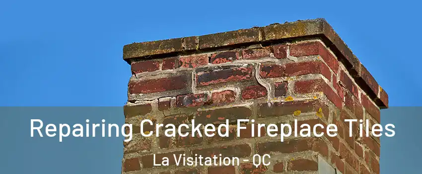  Repairing Cracked Fireplace Tiles La Visitation - QC