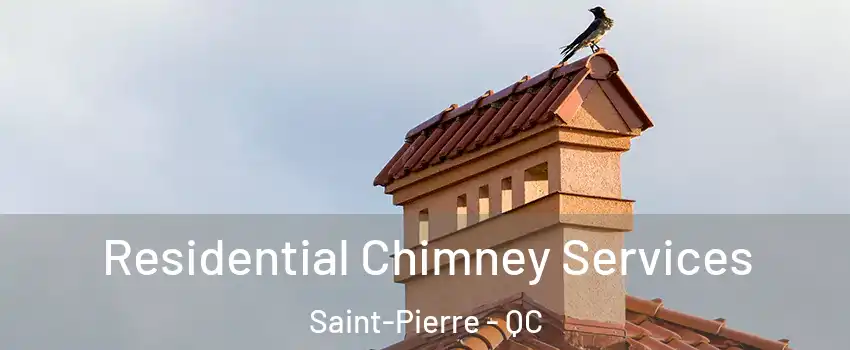  Residential Chimney Services Saint-Pierre - QC