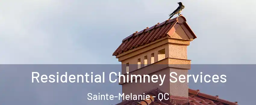  Residential Chimney Services Sainte-Melanie - QC