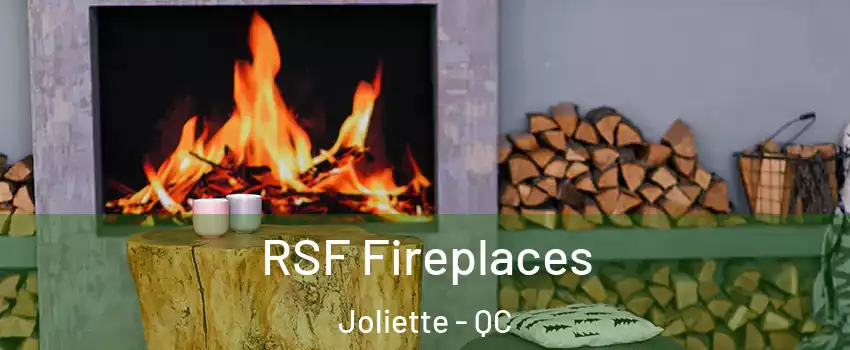  RSF Fireplaces Joliette - QC
