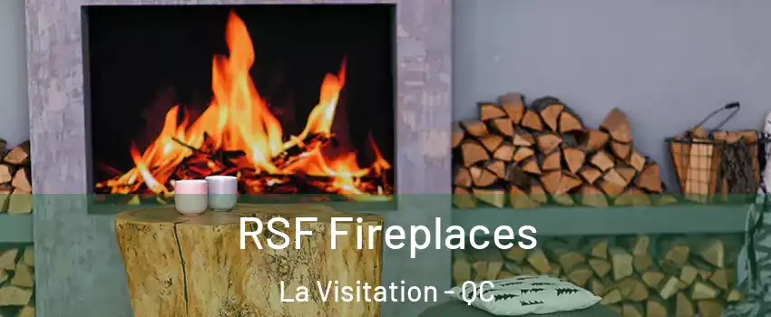  RSF Fireplaces La Visitation - QC