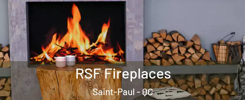  RSF Fireplaces Saint-Paul - QC