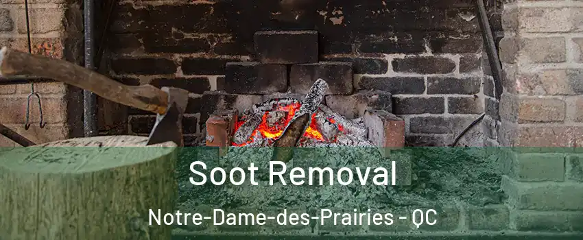  Soot Removal Notre-Dame-des-Prairies - QC