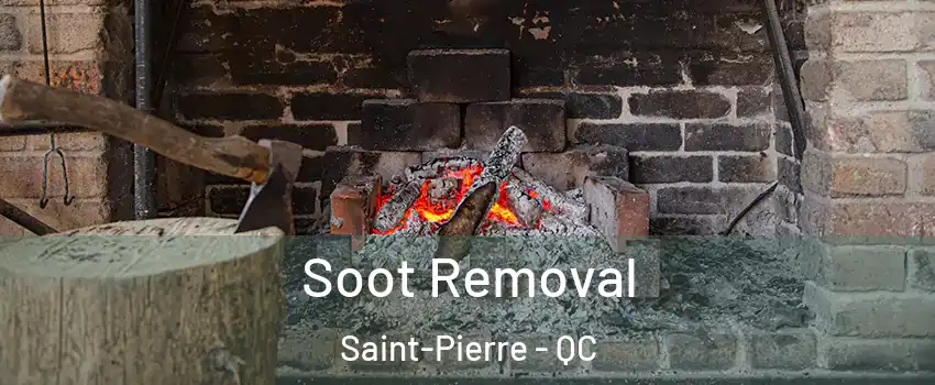  Soot Removal Saint-Pierre - QC