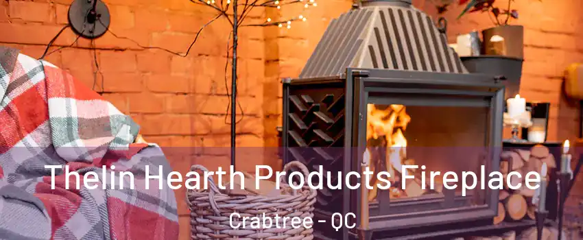  Thelin Hearth Products Fireplace Crabtree - QC
