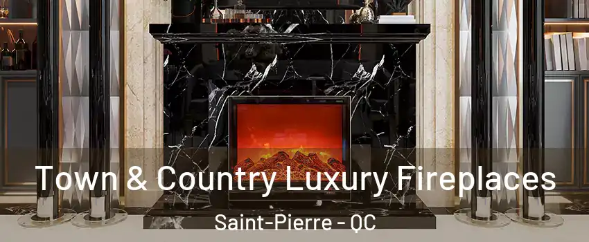  Town & Country Luxury Fireplaces Saint-Pierre - QC