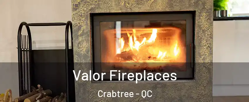  Valor Fireplaces Crabtree - QC